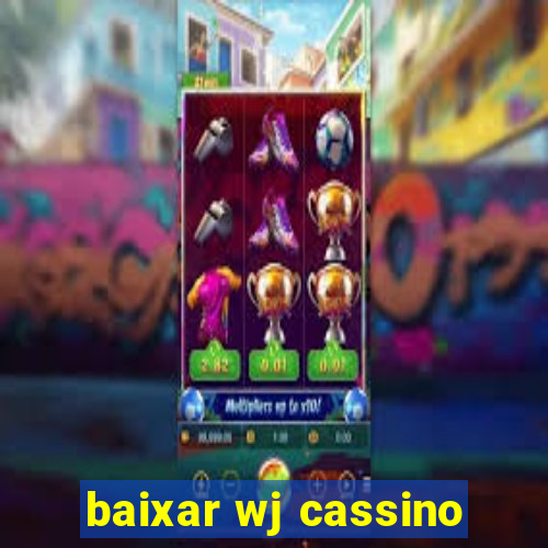 baixar wj cassino